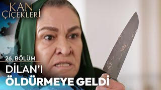 Azade Dilana Öfke Kustu - Kan Çiçekleri 26. Bölüm