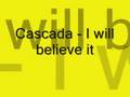 Cascada - I will believe it