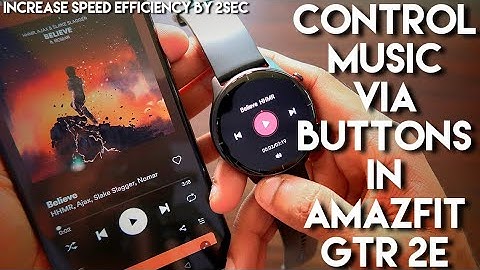 Control Music Via Buttons in #Amazfit GTR 2e.