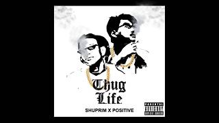 THUG LIFE - Shuprim X Positive (prod. by @prajalthegod)