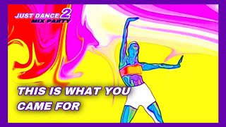 This Is What You Came For - Calvin Harris, Rihanna | Just Dance Mix Party 2