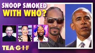 Did Snoop Smoke with Former President Barack Obama? | Tea-G-I-F
