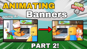 ANIMATING Slap Battles Banners Using Ai! (PART TWO) | Roblox Slap Battles