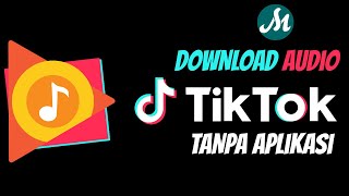 🔴 Cara Download Audio Tik Tok [TANPA APLIKASI]