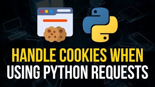 Handle Cookies in Python Requests