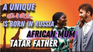 A UNIQUE girl born in Russia ✰ African mum & Tatar father