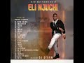 THE BEST OF ELI NJUCHI MIX 2023 🔥🌊 (DJ Storm 🌊🇲🇼)