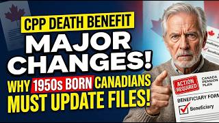 ⚠️ CPP Death Benefit Changes | Why 1950s Born Canadians Must Update Beneficiary Files