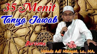 35 Menit Tanya Jawab Bersama Ustadz Adi Hidayat Lc , MA ((Seri 001))