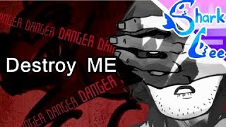 [SharkLee's animation meme] Destroy Me(original by Missy)