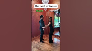 How to ask her to dance