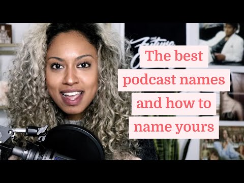 The best podcast names and how to name yours