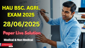 HAU BSC Agriculture ENTRANCE EXAM 2025 PAPER SOLUTION LIVEसबसे पहले ,सबसे तेज ,MEDICAL & NON-MEDICAL