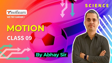Motion | Class 9 | Science Online Classes | Swiflearn - Session 5