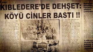 KIBLEDERE KÖYÜNDE BİR GECE - Paranormal Olaylar