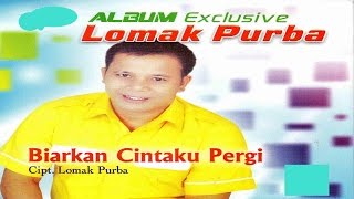 LAGU BATAK TERBAIK POPULER 2016 - LOMAK PURBA FULL ALBUM 2016
