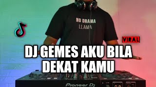 DJ GEMES AKU BILA DEKAT KAMU REMIX VIRAL TIKTOK TERBARU 2021 FULL BASS