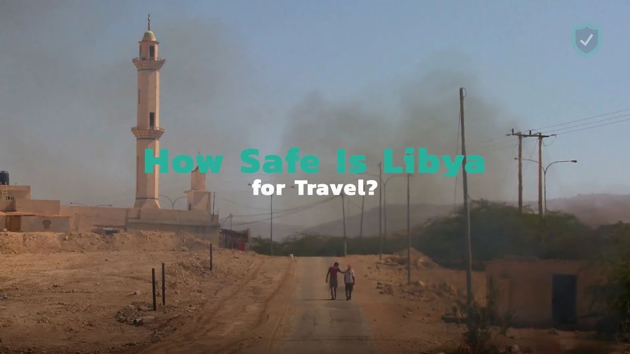 How Safe Is Libya for Travel? YouTube
