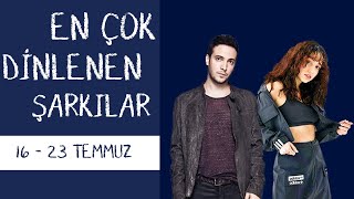 En Çok Dinlenen Şarkılar (16 - 23 Temmuz 2020) - ŞAFAK KARAMAN Resimi