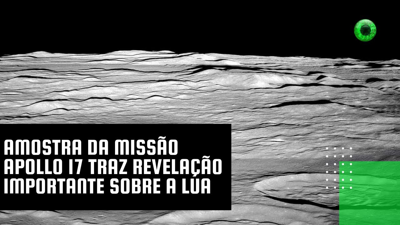 Amostra da missão Apollo 17 traz revelação importante sobre a Lua