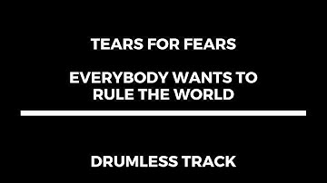 Tears for Fears - Everybody Wants to Rule the World (drumless)