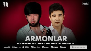 Ravshanbek Baltayev & Asrorbek Abduxamidov - Armonlar (audio 2023)