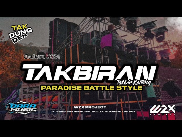 DJ TAKBIRAN TERBARU || STYLE BATTLE PARADISE COCOK BUAT TAKBIR KELILING 2024 class=
