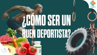 ¿Cómo Ser Un Buen Deportista? |Tu Salud Guía