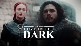 Jon & Sansa | Love in the Dark