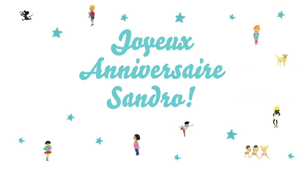 Joyeux Anniversaire Sandro Youtube