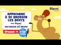 Apprendre  se brosser les dents avec signal l pisode 19