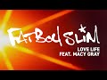 Fatboy Slim Love Life Official Audio