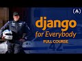 Django For Everybody - Full Python University Course