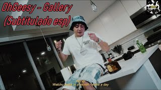 OhGeesy - Gallery (Subtitulado esp) #trap