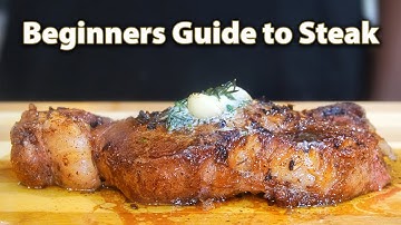 The Basics of Cooking a Steak Perfectly Every time | How to Cook Steak