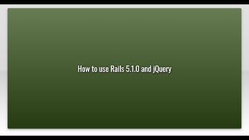 How to use Rails 5.1.0 and jQuery