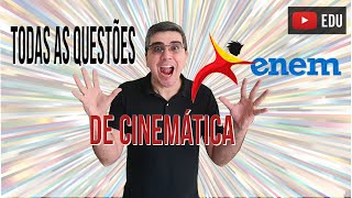 TODAS AS QUESTÕES de Cinemática que já caíram no ENEM (2009 a 2019)