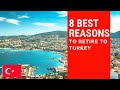 8 Best reasons to retire to Turkey!  Living in Turkey!