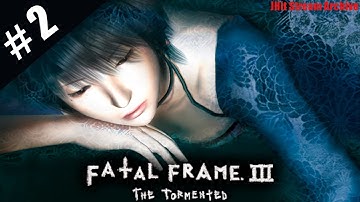 Fatal Frame 3 | First Playthrough | Part 2