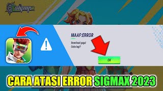 CARA MENGATASI LOGIN ERROR GAGAL DOWNLOAD DI GAME SIGMAX TERBARU 2023 screenshot 1