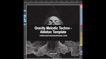 387 - How to Produce : Gravity Melodic Techno - Ableton Template