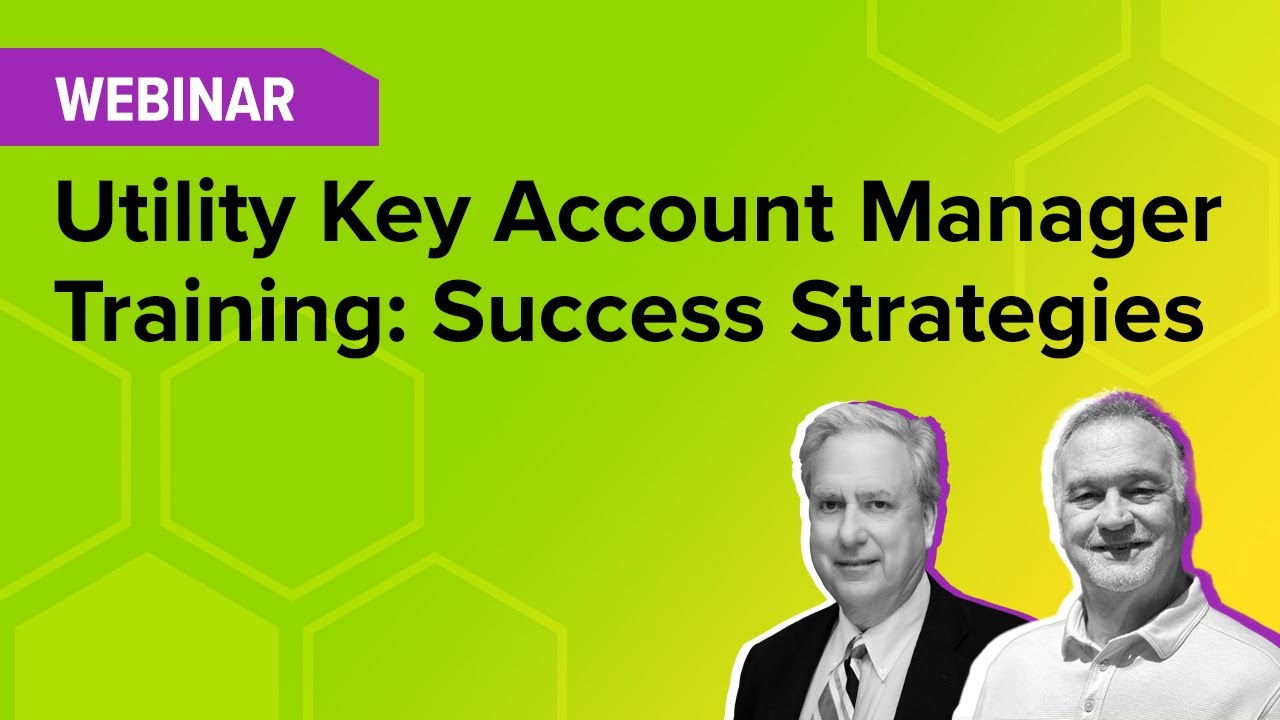 Utility Key Account Manager Training: Success Strategies | Webinar ...