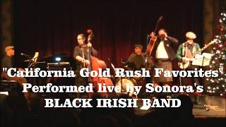 Sonora's black irish band perform a group of traditional songs from
the california gold rush. member steve mcarthur is featured on piano,
just like in t...