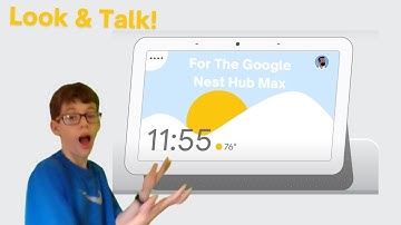 Look and Talk Feature on Google Nest Hub Max
