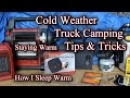Truck Camping in Cold Weather | Staying warm tips & tricks