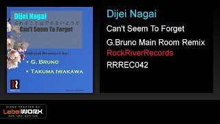 Dijei Nagai - Can't Seem To Forget (G.Bruno Main Room Remix)