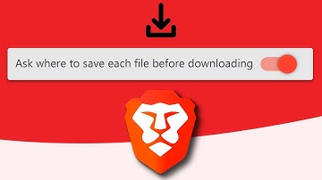 How to Turn Off Brave Browser Ask Where to Save Each File Before Downloading