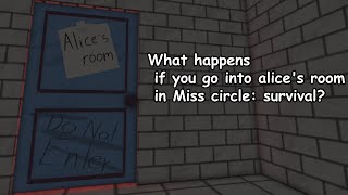 Short Animation of what happens if you go into alice's room in Miss circle survival?