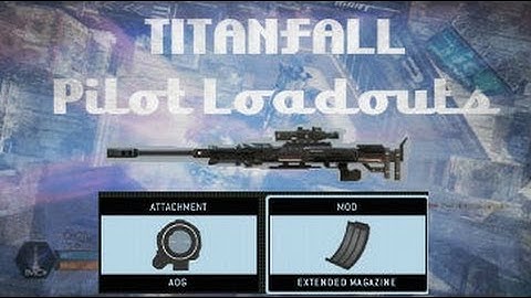Titanfall "Pilot Loadouts/Class Setups"