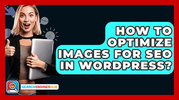 How To Optimize Images For SEO In WordPress? - SearchEnginesHub.com